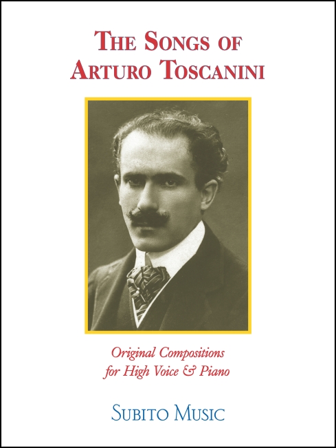 The Songs of Arturo Toscanini for high voice & piano - Click Image to Close