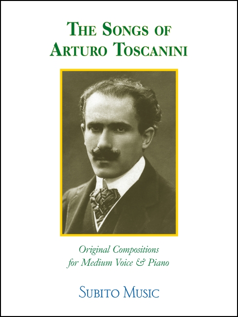 The Songs of Arturo Toscanini for medium voice & piano - Click Image to Close