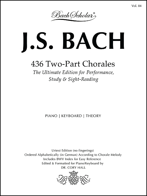 436 Two-Part Chorales (BachScholor Editions Volume 84) The Ultimate Edition for Performance, Study & Sight-Reading - Click Image to Close