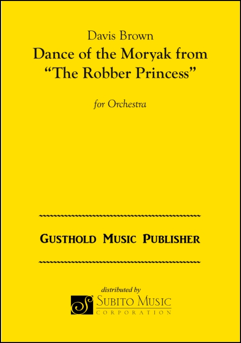 Dance of the Moryak (from The Robber Princess) for Orchestra