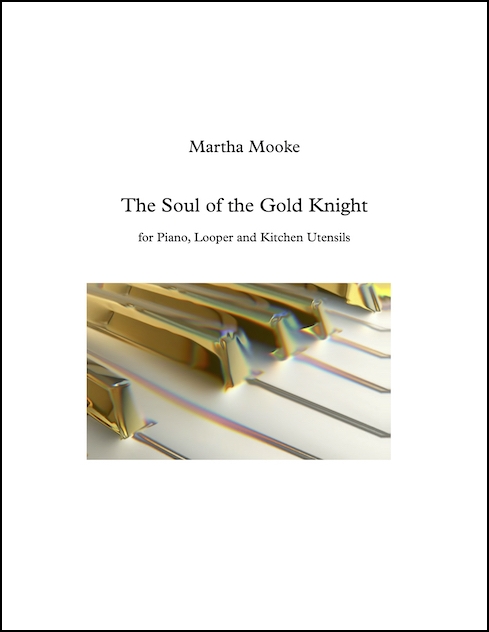 The Soul of the Gold Knight for for Piano, Looper and Kitchen Utensils