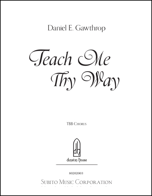 Teach Me Thy Way for TBB Chorus, a cappella