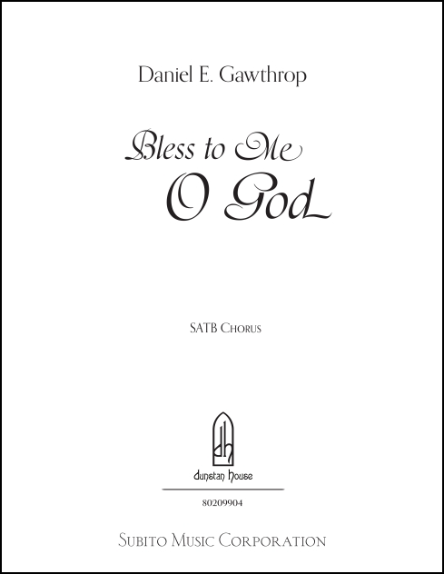 Bless to Me, O God for SATB a cappella