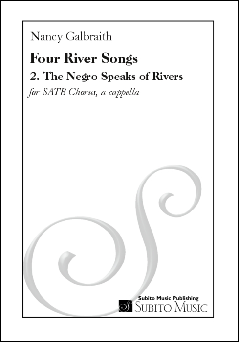 Four River Songs 2. The Negro Speaks of Rivers for SATB chorus, a cappella
