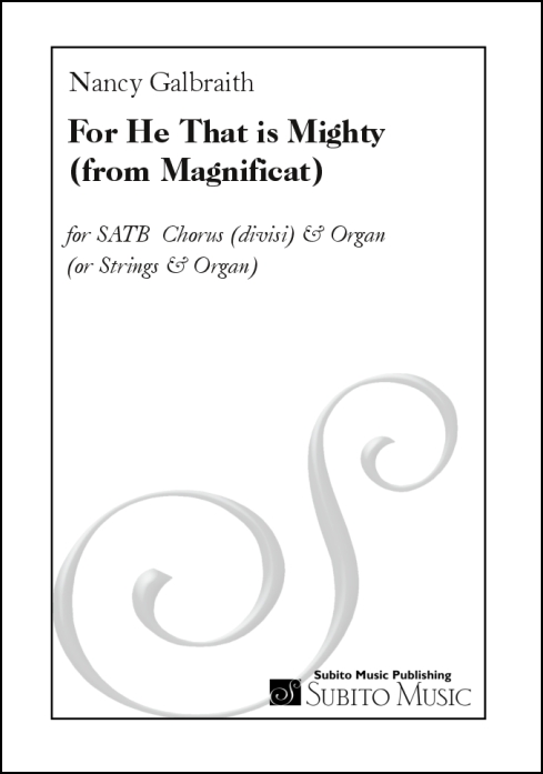 For He That is Mighty (from Magnificat ) for SATB chorus (divisi) & organ (or strings & organ)