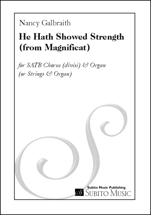 He Hath Showed Strength (from Magnificat ) for SATB chorus (divisi) & organ (or strings & organ)