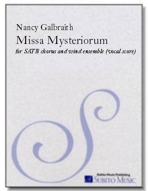 Missa Mysteriorum (Mass of the Mysteries) for SATB chorus (divisi) & wind ensemble or organ - Click Image to Close
