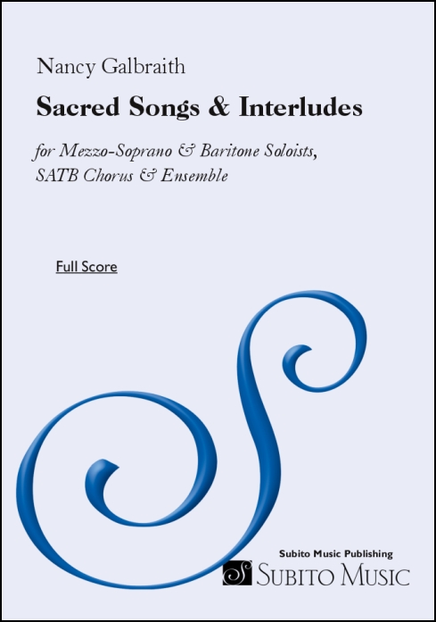 Sacred Songs & Interludes for mezzo-soprano & baritone soloists, SATB chorus & ensemble
