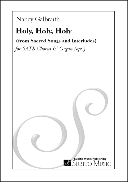Holy, Holy, Holy (from Sacred Songs and Interludes) for SATB Chorus & Organ (opt.)