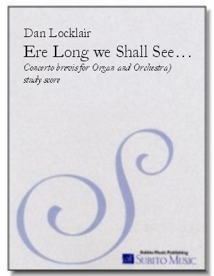 Ere Long We Shall See… concerto brevis for organ and orchestra