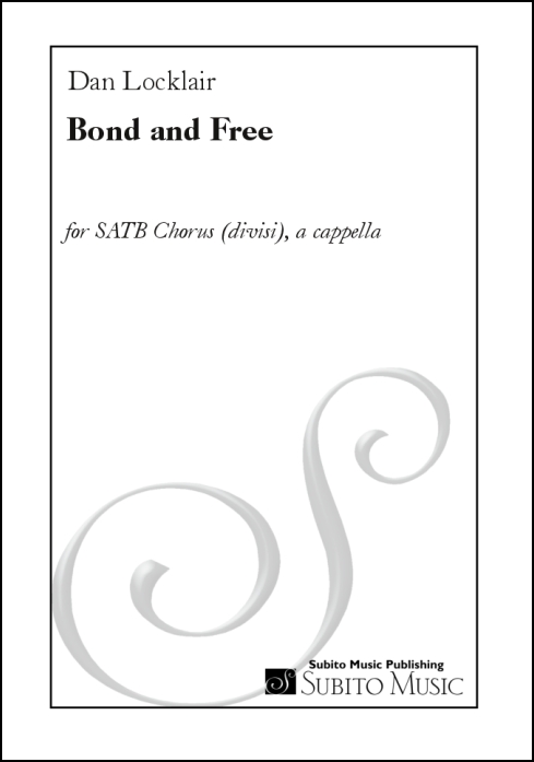 Bond and Free for SATB Chorus (divisi), a cappella - Click Image to Close