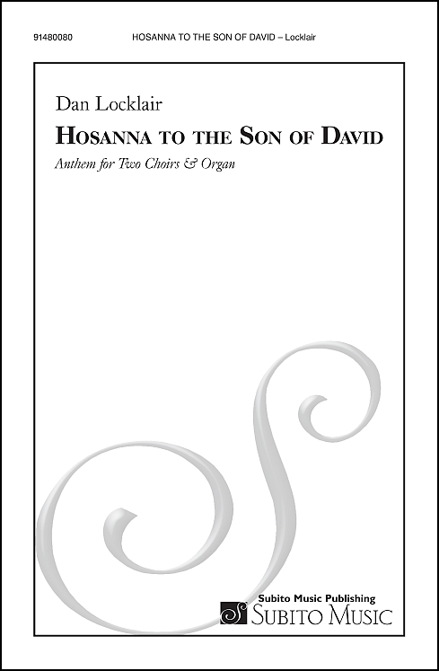 Hosanna to the Son of David for Anthem for Two Unison Choirs & Organ