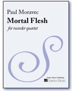 Mortal Flesh for recorder quartet - Click Image to Close