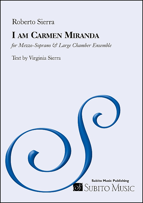 I am Carmen Miranda for Mezzo-Soprano & Large Chamber Ensemble