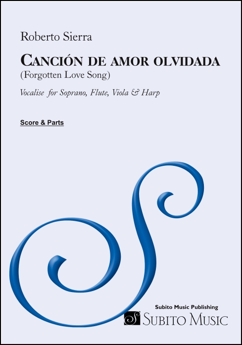 Canción de amor olvidada (Forgotten Love Song) for Vocalise for Soprano, Flute, Viola & Harp