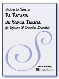 El Éxtasis de Santa Teresa for soprano & chamber ensemble - Click Image to Close