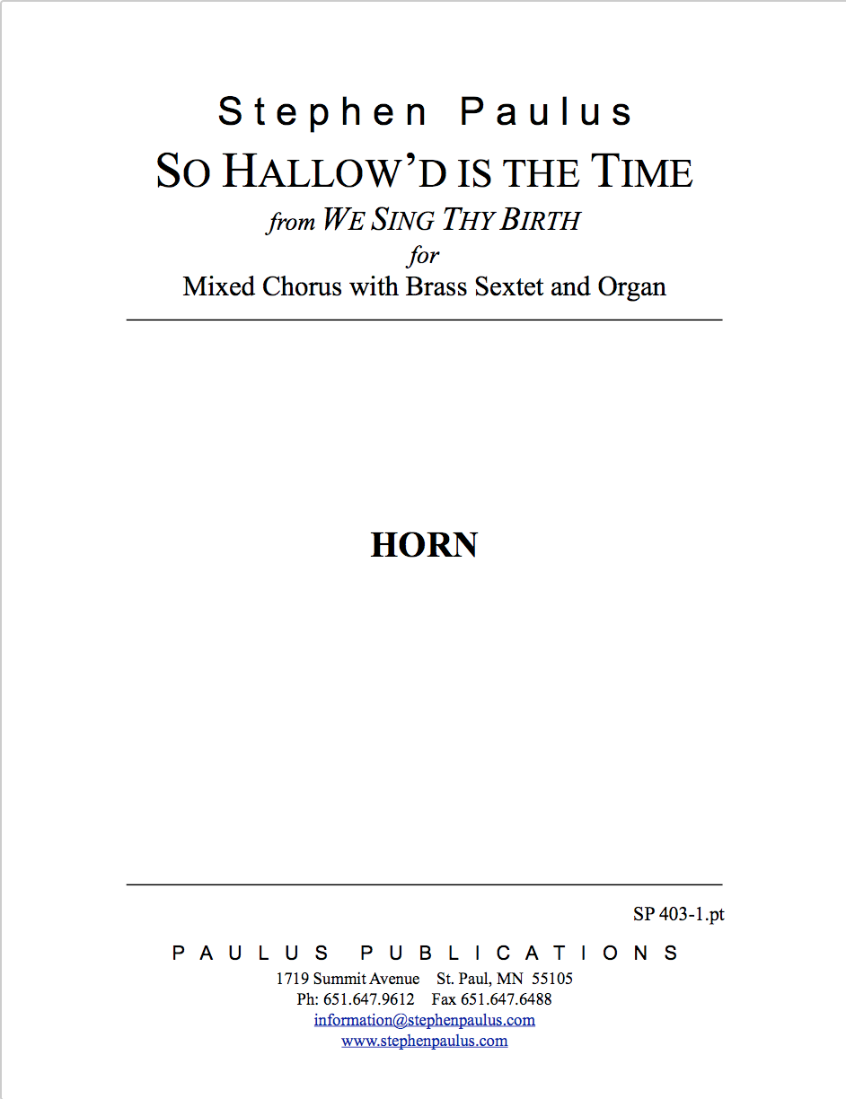 So Hallowed is the Time (WE SING THY BIRTH) for SSAATTBB Chorus, Brass Sextet & Organ