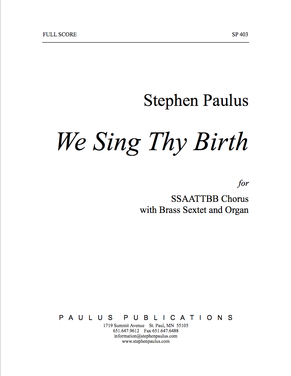 We Sing Thy Birth for SSAATTBB Chorus, 2 Trumpets, Horn, 2 Trombones, Tuba & Organ - Click Image to Close