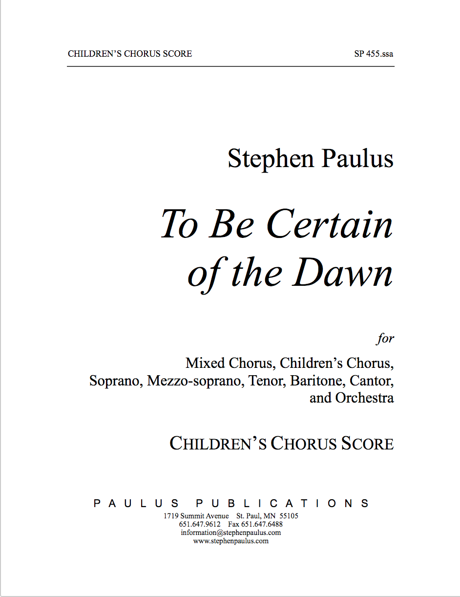 To Be Certain of the Dawn - children's chorus score for SSAATTBB, SSA Choruses, Soloists & Orchestra