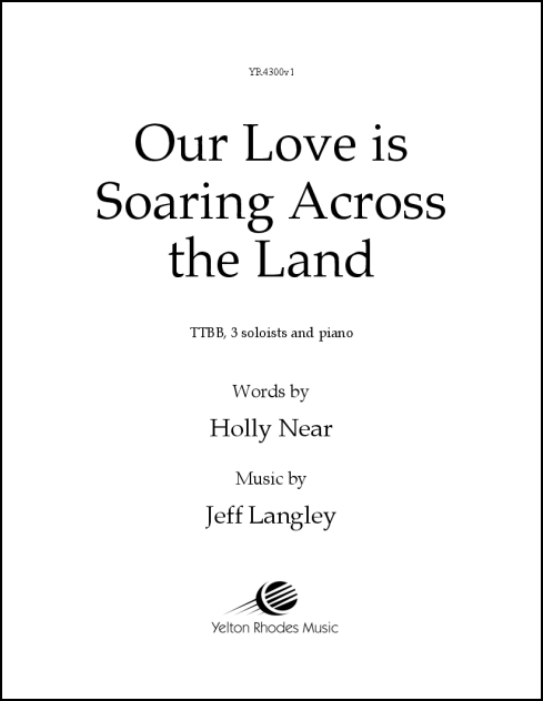 Our Love is Soaring Across the Land for TTBB, soloist & piano