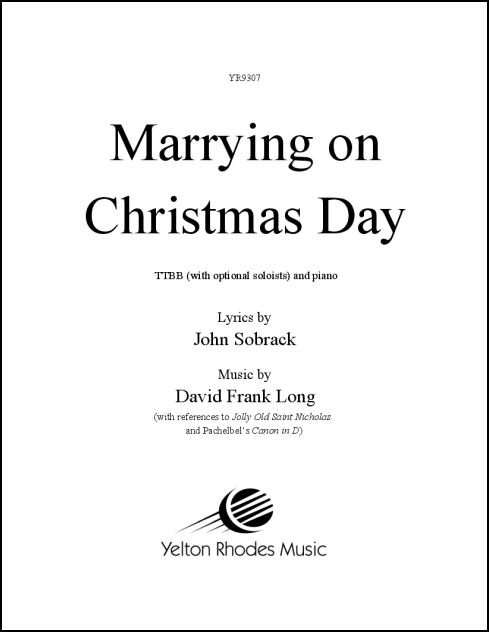 Marrying on Christmas Day for TTBB (with optional soloists) & piano
