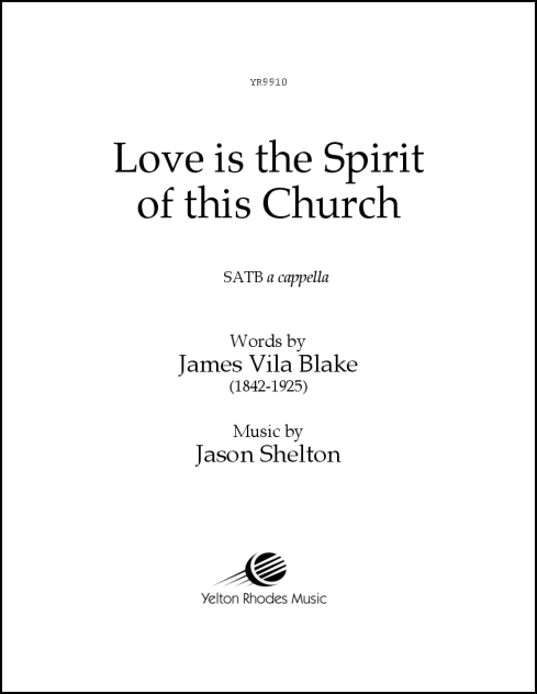 Love is the Spirit of this Church for SATB a cappella