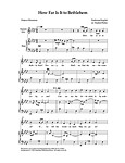 How Far Is it to Bethlehem for for SATB Chorus & Piano (opt. Bass & Drums) or Orchestra