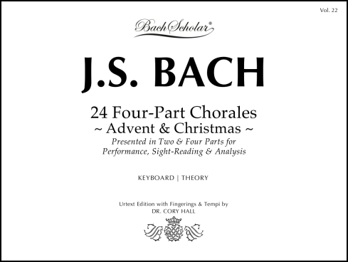 24 Four-Part Chorales: Advent & Christmas (BachScholar Edition Vol. 22) - Click Image to Close