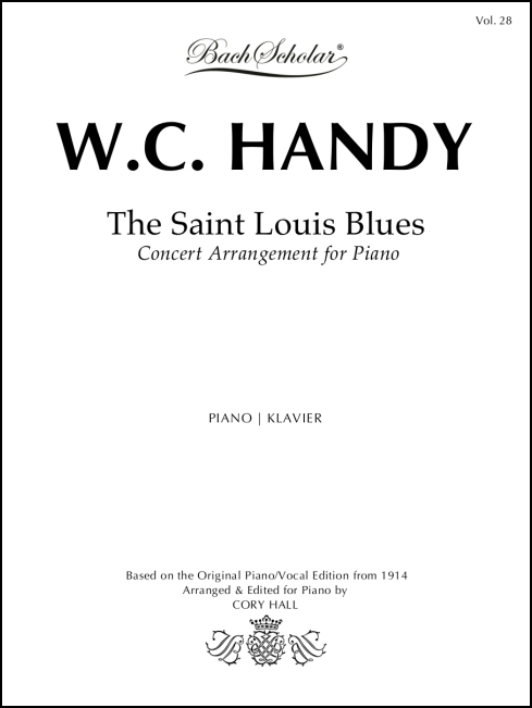 The Saint Louis Blues (BachScholar Edition Vol. 28) for Piano