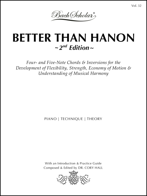 Better than Hanon, 2nd Edition (BachScholar Edition Vol. 32) for Piano