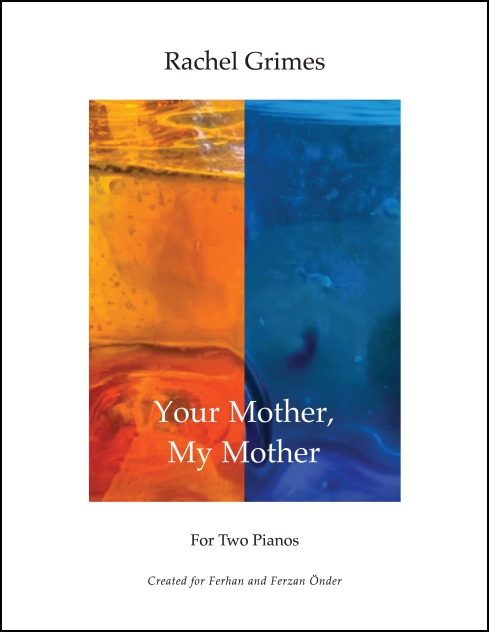 Your Mother, My Mother for Two Pianos - Click Image to Close