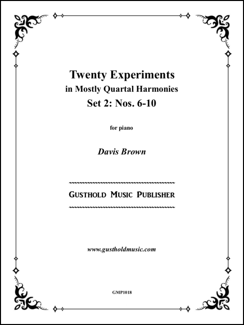 Twenty Experiments in Mostly Quartal Harmonies, Set 2 for Piano Solo - Click Image to Close