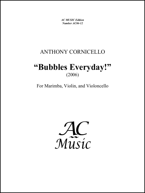 "Bubbles Everyday!" for Marimba, Violin, Violoncello