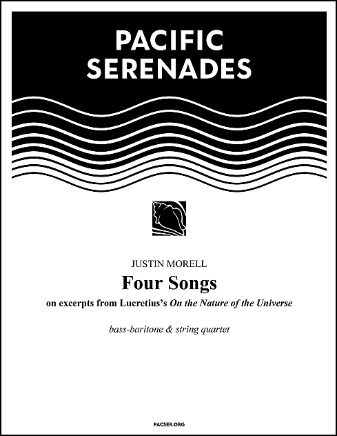 Four Songs (on excerpts from Lucretius' "On the Nature of the Universe") for Bass-Baritone & String Quartet