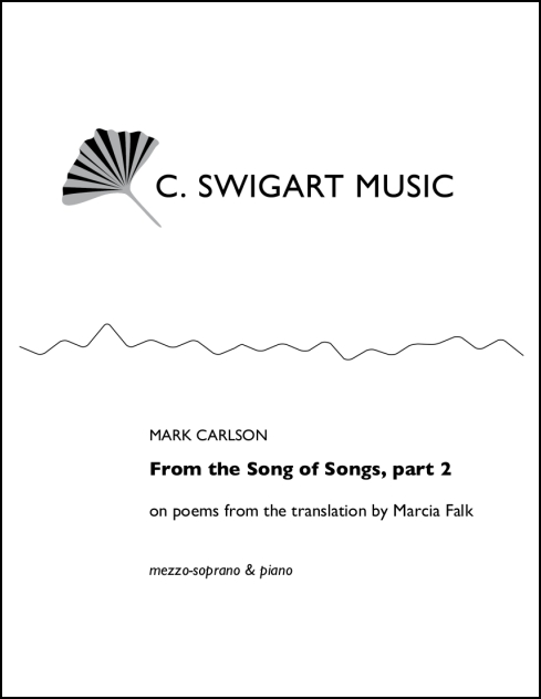 From the Song of Songs, Part 2 for Mezzo-Soprano & Piano