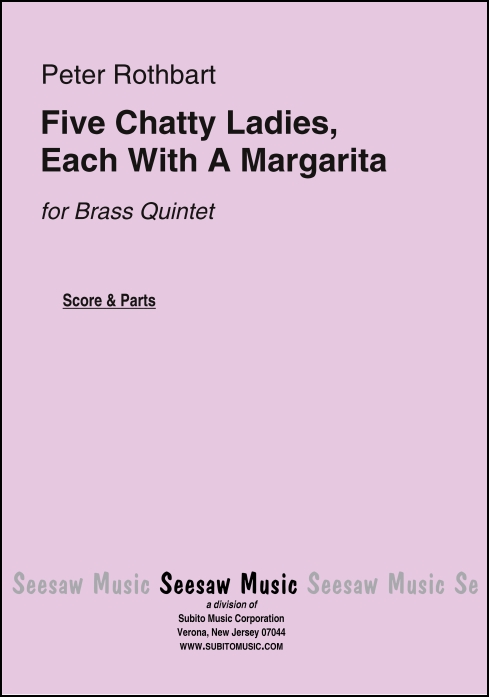 Five Chatty Ladies, Each with a Margarita for Brass Quintet - Click Image to Close