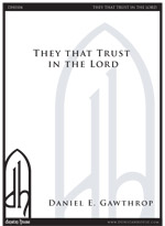 They That Trust in the Lord (from Behold This Mystery ) for SATB & piano