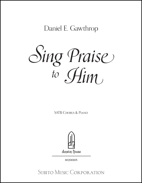 Sing Praise to Him (from Behold This Mystery) for SATB & piano