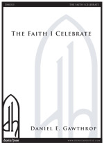 Faith I Celebrate, The for SATB a cappella