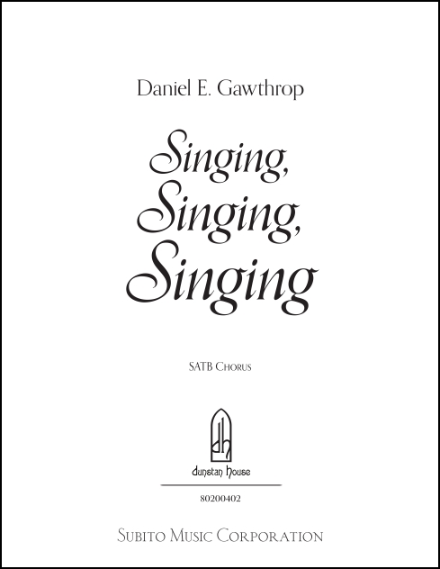 Singing, Singing, Singing for SATB a cappella