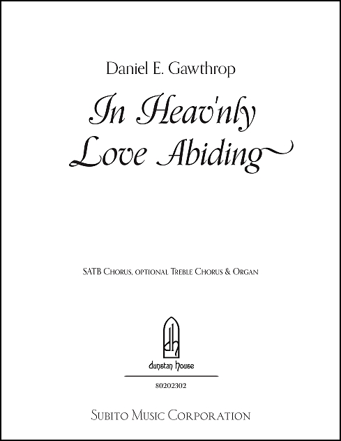 In Heav'enly Love Abiding for SATB Chorus, Treble Chorus (opt.) & Organ