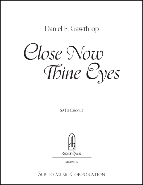 Close Now Thine Eyes for SATB a cappella