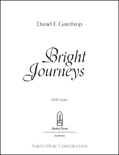 Bright Journeys: Songs of Love and Light for SATB a cappella