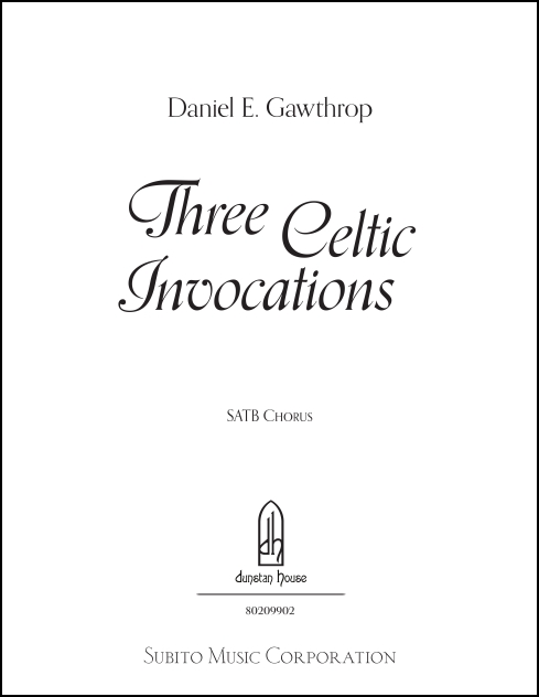 Three Celtic Invocations for SATB Chorus, a cappella (divisi) - Click Image to Close