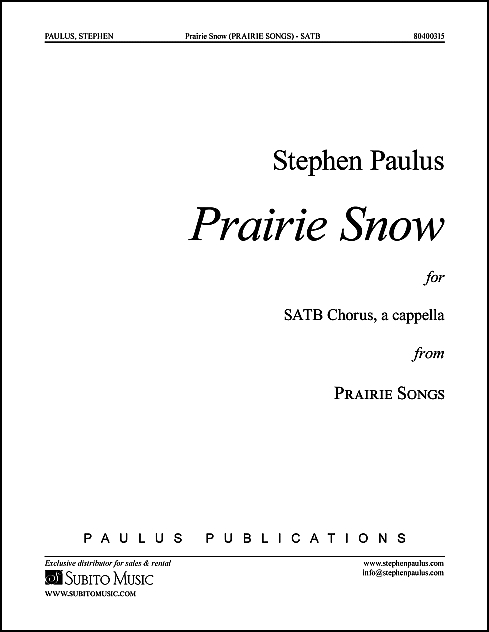 Prairie Snow (from PRAIRIE SONGS) for SATB Chorus, a cappella - Click Image to Close
