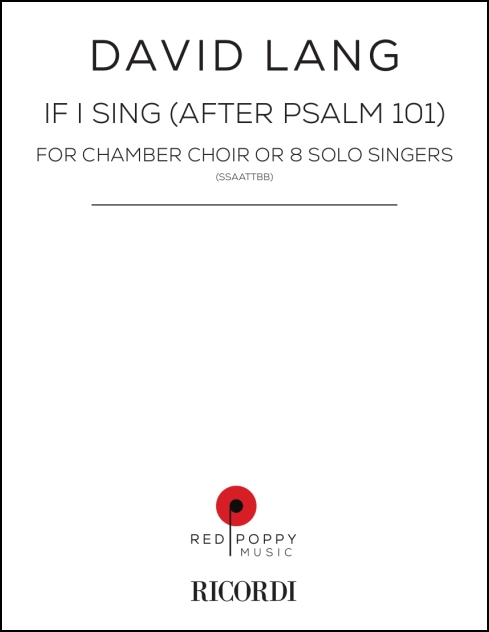 if i sing (after Psalm 101) for Chamber Choir or 8 Solo Singers