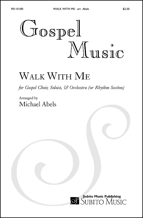 Walk With Me arr. for Gospel soloist, SAT choir & orchestra - Click Image to Close