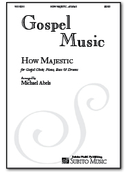 How Majestic for Gospel Choir, Piano, Bass & Drums