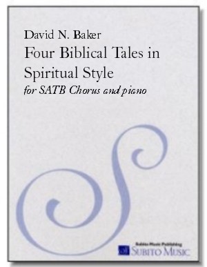 Four Biblical Tales in Spiritual Style for SATB chorus & piano