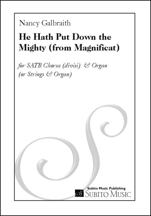He Hath Put Down the Mighty (from Magnificat ) for SATB chorus (divisi) & organ (or strings & organ)